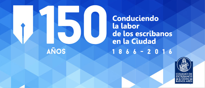 El Colegio de Escribanos de la Ciudad de Buenos Aires festej los 150 Aniversario.
